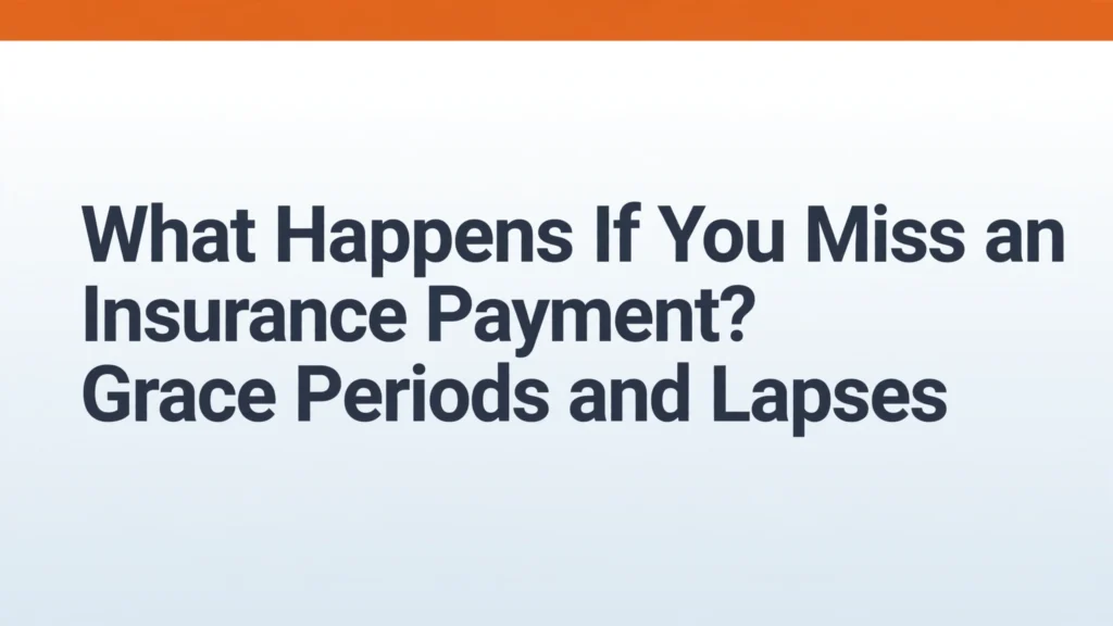 Missed insurance payment - grace periods and lapse rules