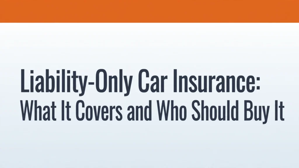 Liability-only car insurance explained