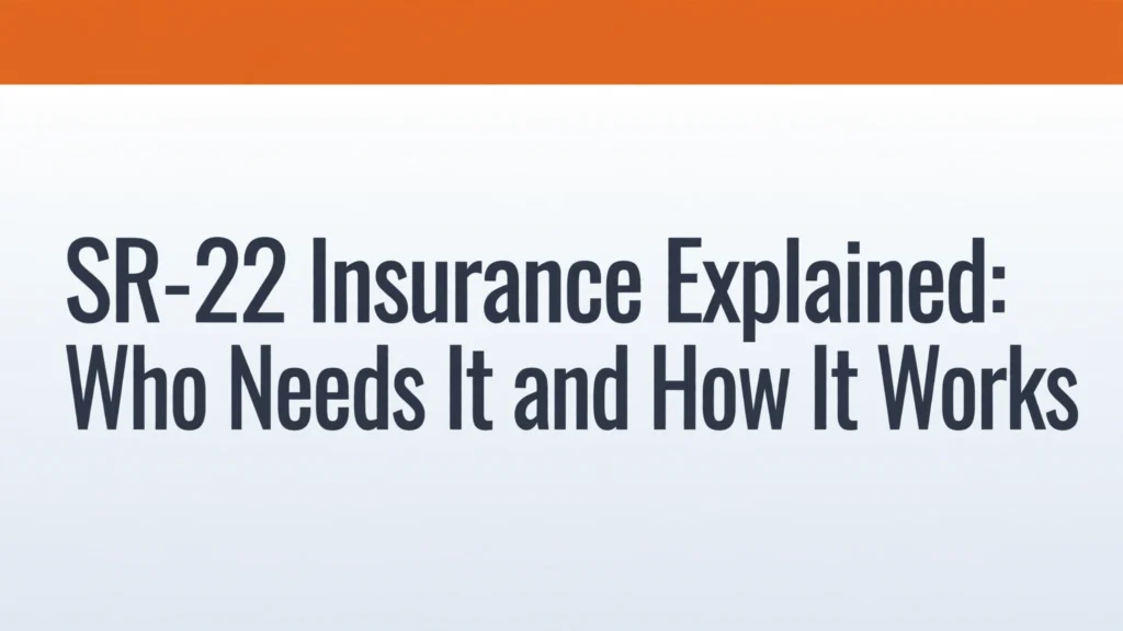 SR-22 insurance explained - who needs it and how it works
