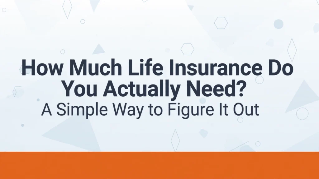 How much life insurance do I need guide