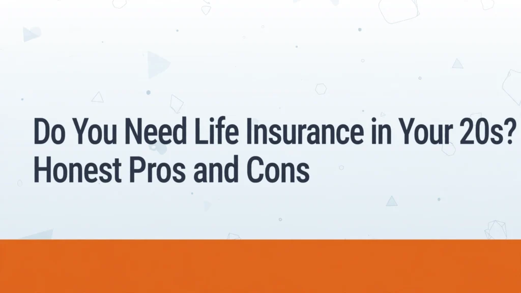 Life insurance in your 20s pros and cons