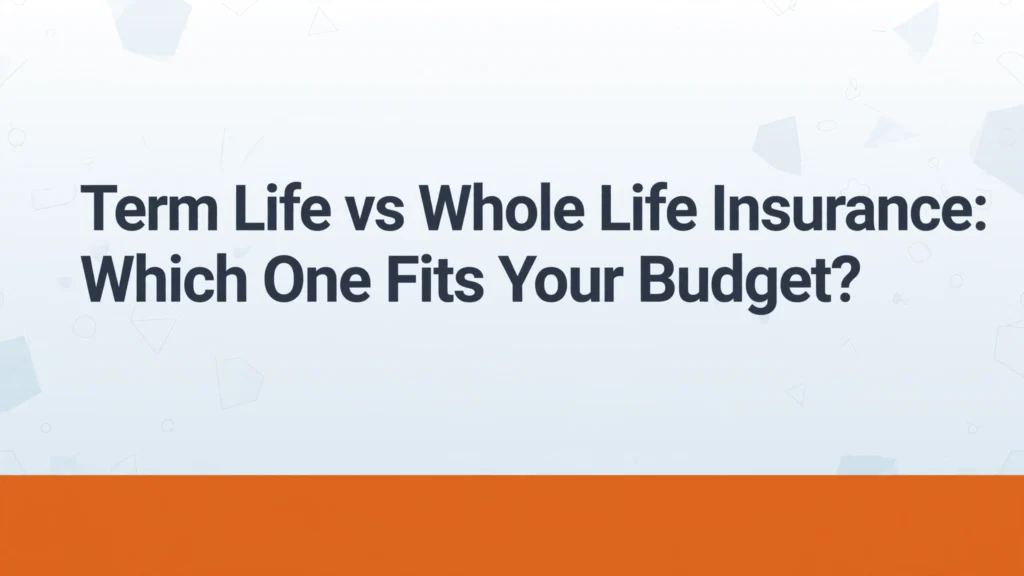 Term vs whole life insurance comparison