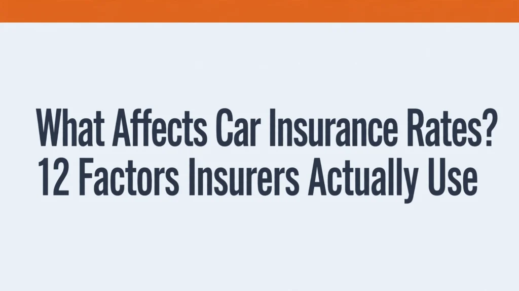 What affects car insurance rates: 12 factors insurers use to calculate your premium