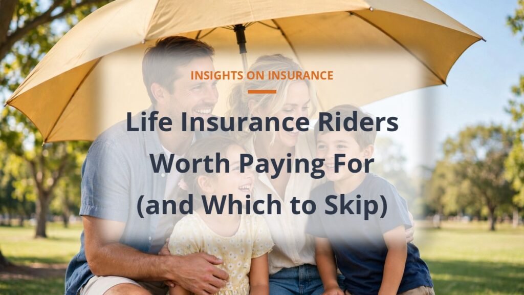 Life insurance riders worth paying for