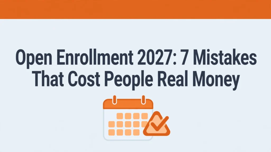 open enrollment 2027 mistakes to avoid