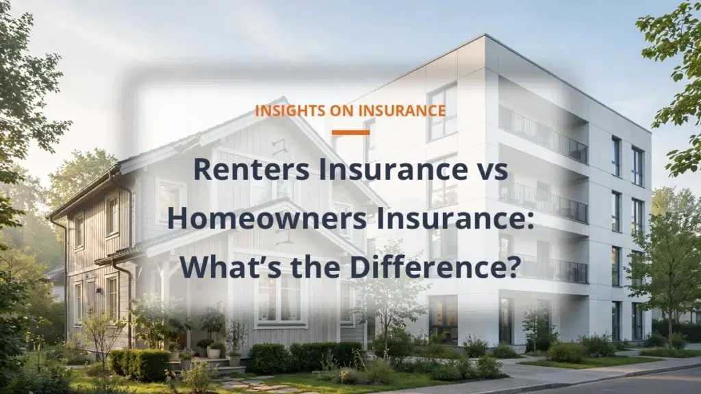Renters Insurance vs Homeowners Insurance: What’s the Difference?