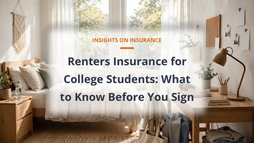 Renters Insurance for College Students: What to Know Before You Sign