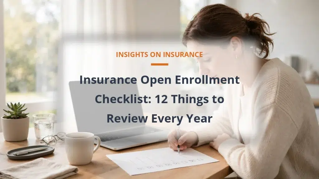 Insurance Open Enrollment Checklist: 12 Things to Review Every Year