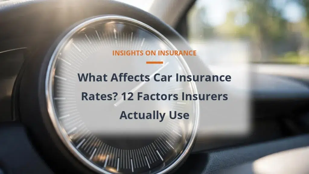 What Affects Car Insurance Rates? 12 Factors Insurers Actually Use