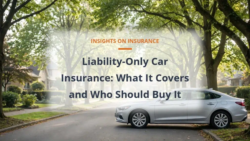 Liability-Only Car Insurance: What It Covers and Who Should Buy It