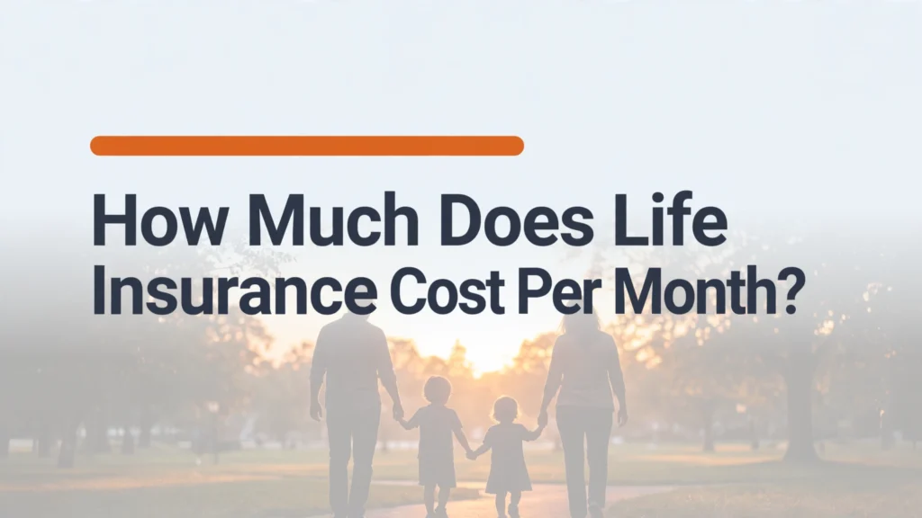 How much does life insurance cost per month in 2026