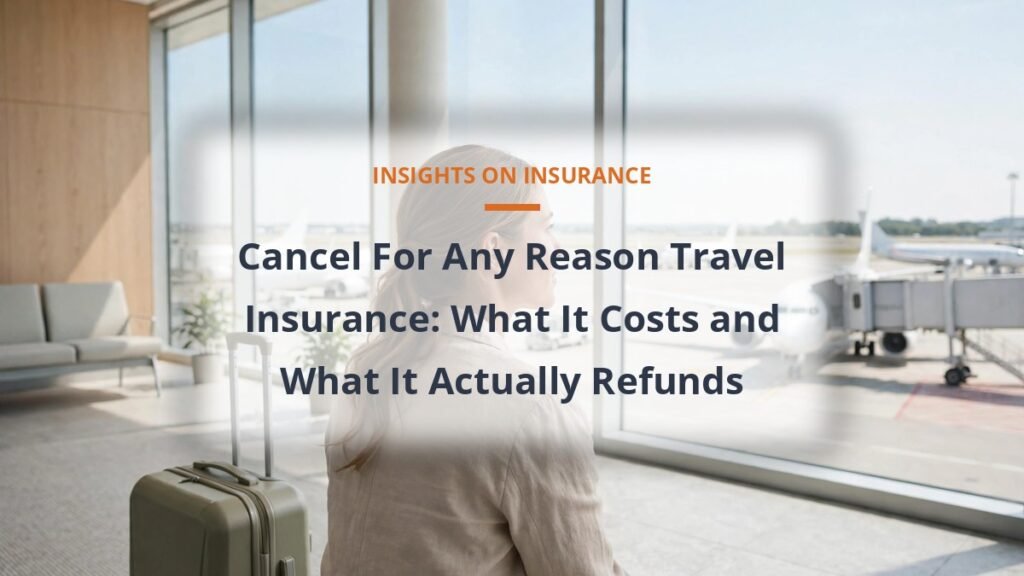 cancel for any reason travel insurance cost - Cancel For Any Reason Travel Insurance: What It Costs and What It Actually Refunds