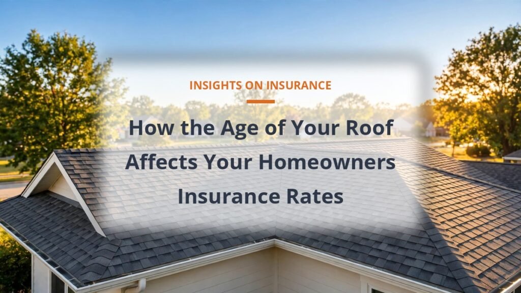 How the age of your roof affects homeowners insurance rates