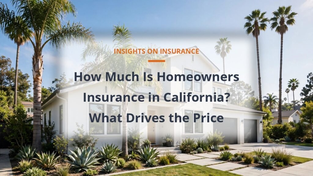 Homeowners insurance cost in California guide with a sunny suburban home and palm trees