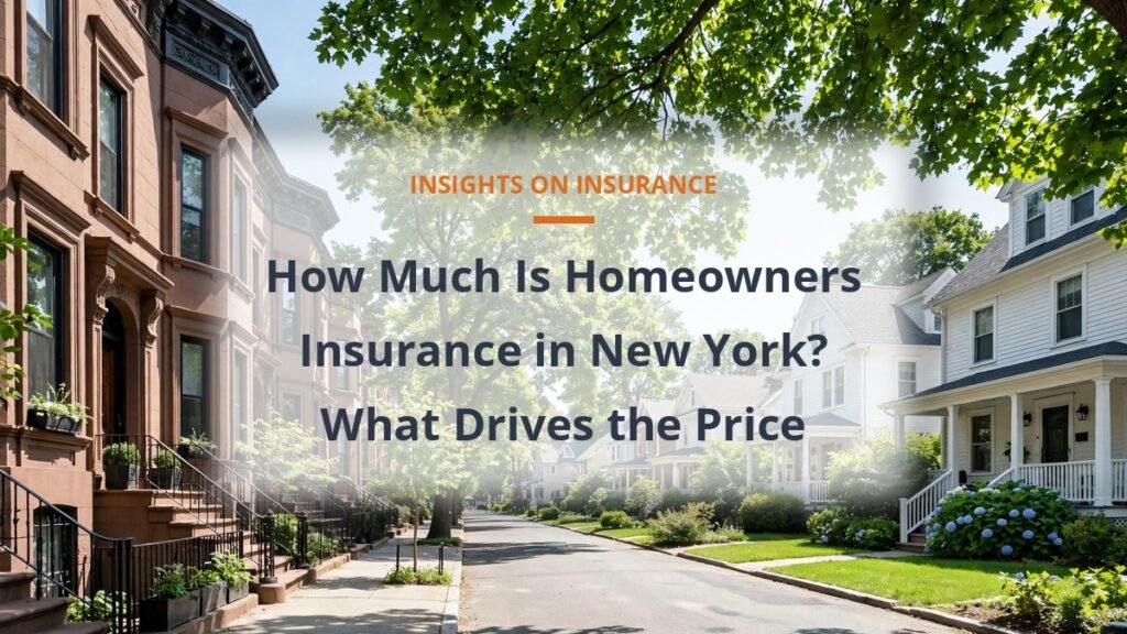 Homeowners insurance cost in New York guide with brownstone and suburban homes