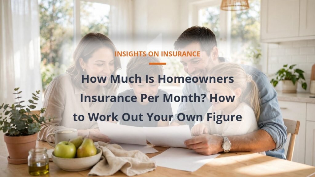 Homeowners insurance per month guide with a family reviewing paperwork at a kitchen table