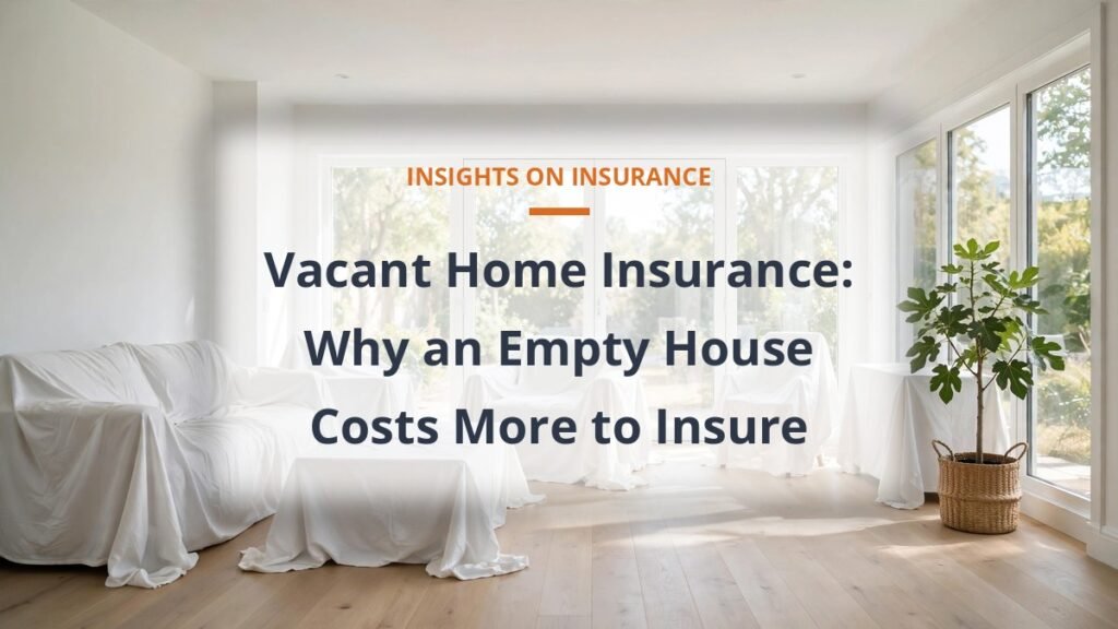 Vacant home insurance guide with an empty house with covered furniture in soft daylight