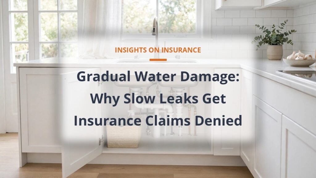 Gradual water damage and denied homeowners insurance claims