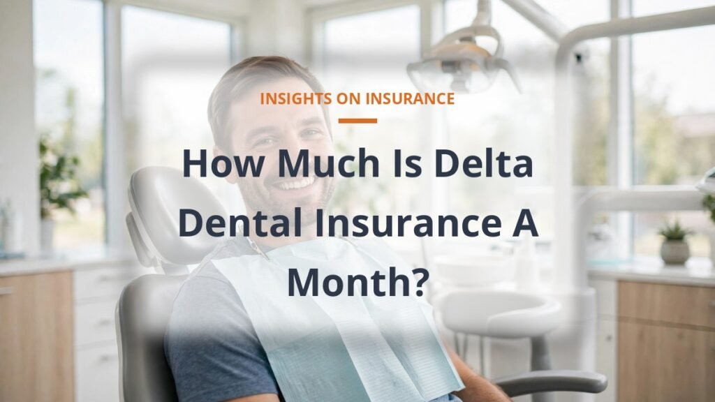 smiling patient in a bright modern dental office, how much is delta dental insurance a month