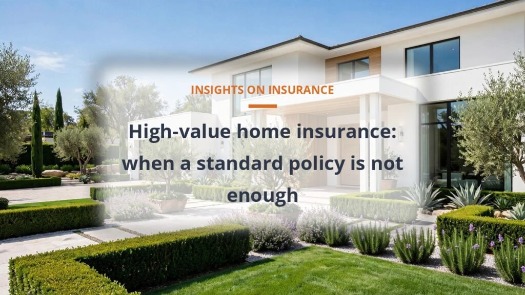 High-value home insurance when standard policy is not enough