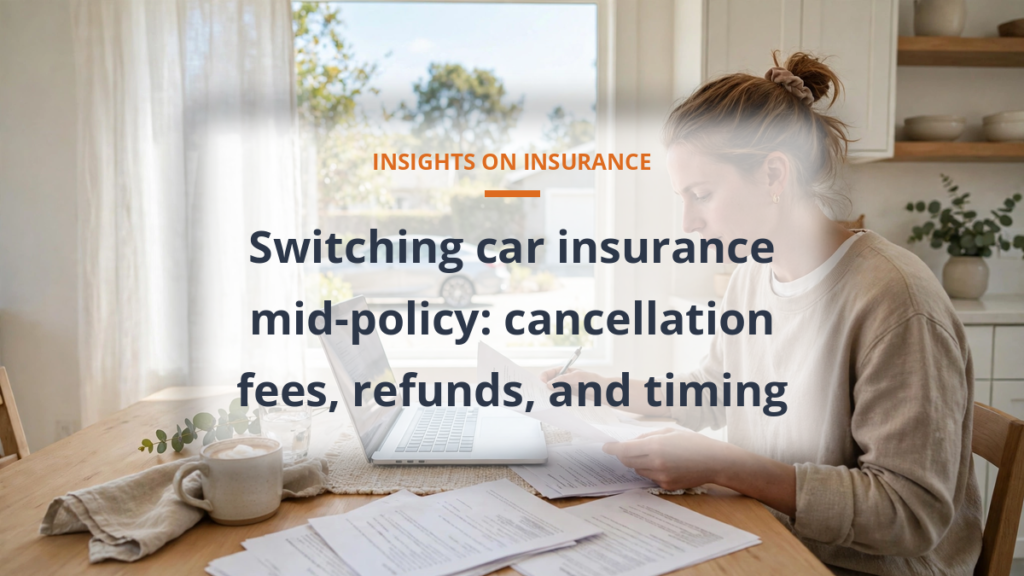 Switching car insurance mid-policy cancellation fees refunds