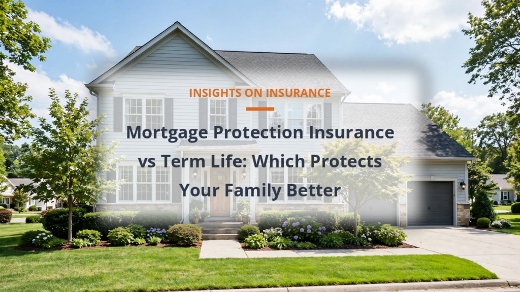 Mortgage protection insurance versus term life insurance