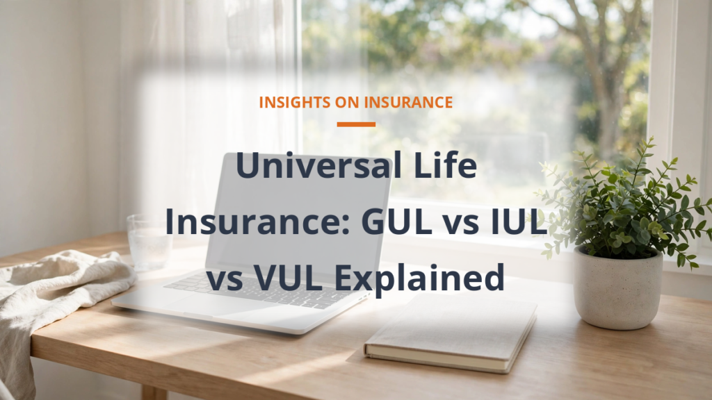 Universal life insurance types GUL IUL VUL