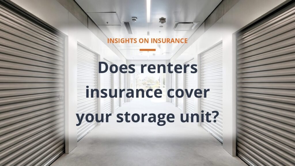 Renters insurance storage unit coverage guide