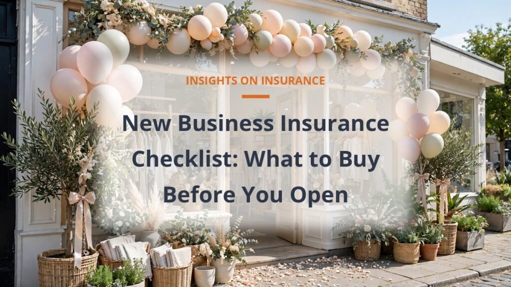 New business insurance checklist — what to buy before you open