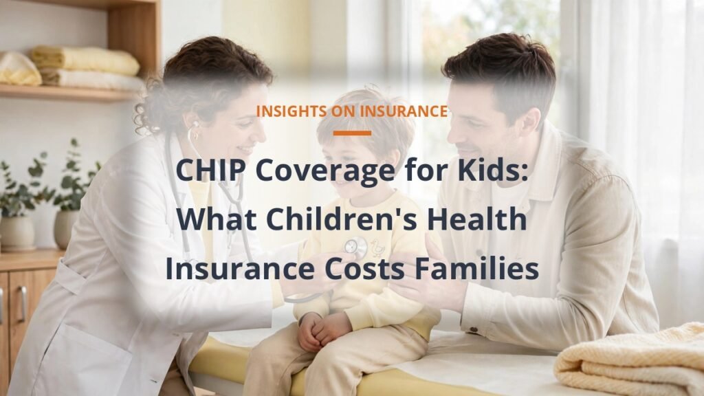 Pediatrician examining a child with a parent present, CHIP coverage cost for childrens health insurance