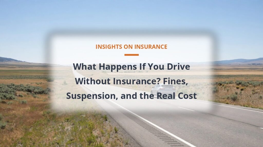 What happens if you drive without insurance - car on open highway