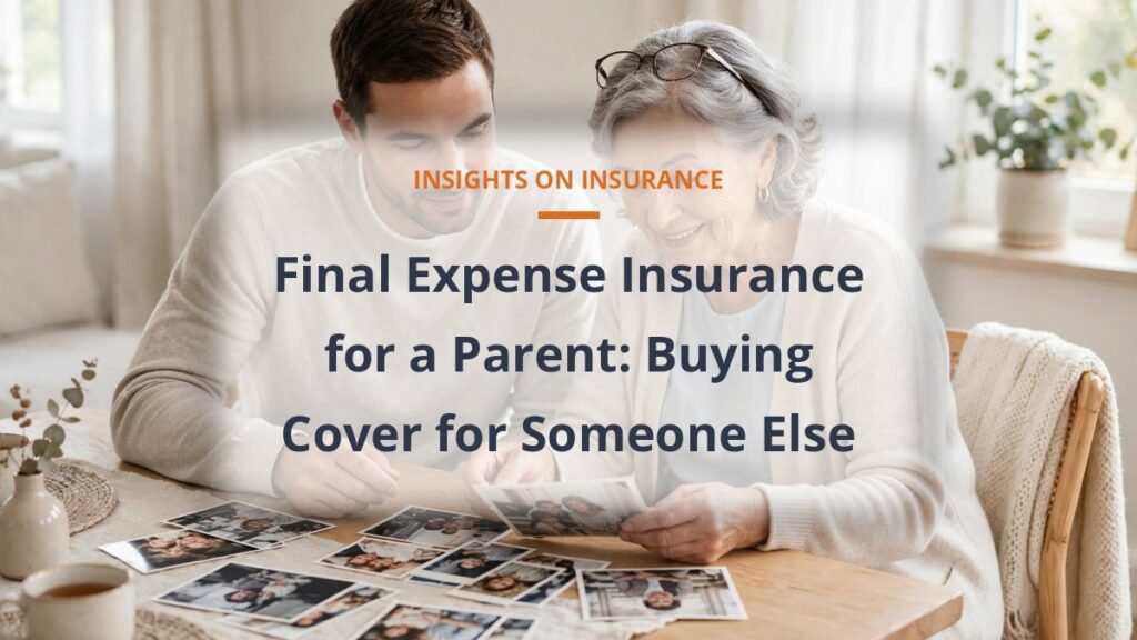 final expense insurance for a parent guide: final expense insurance for a parent: buying cover for someone else
