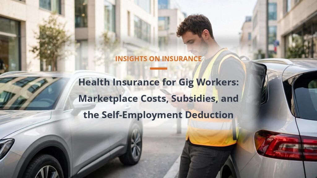 Health Insurance for Gig Workers: Marketplace Costs, Subsidies, and the Self-Employment Deduction - health insurance cost guide