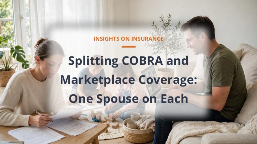 Family at home splitting COBRA and marketplace coverage for each spouse