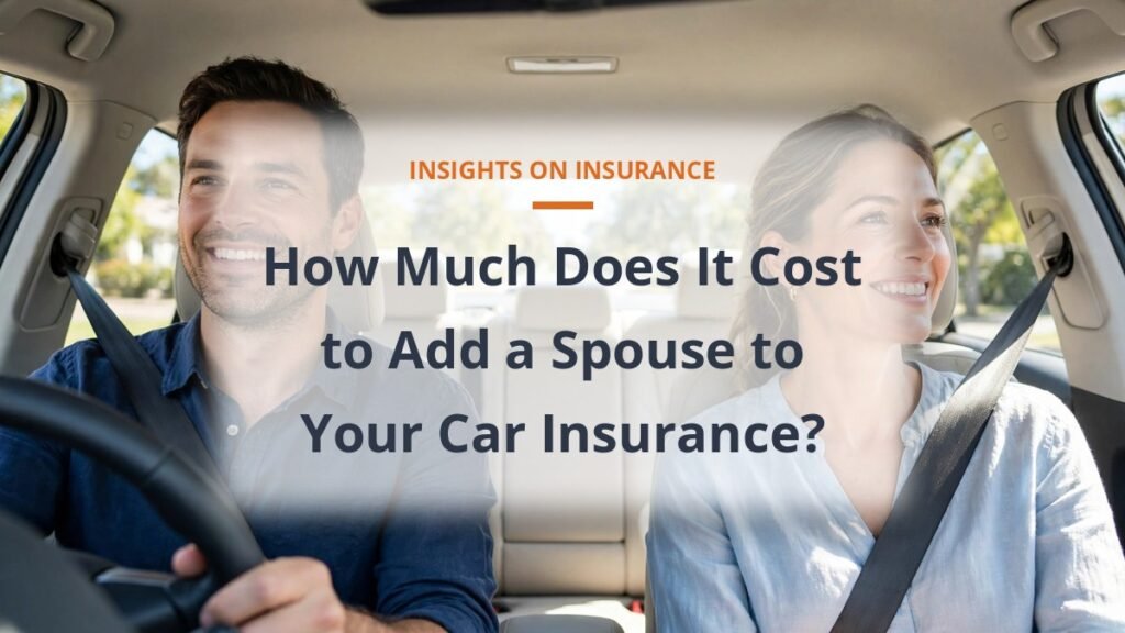 Married couple driving together on a sunny day, cost of adding a spouse to car insurance