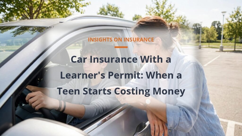 Parent teaching a teen with a learner's permit to drive, when teen car insurance costs begin