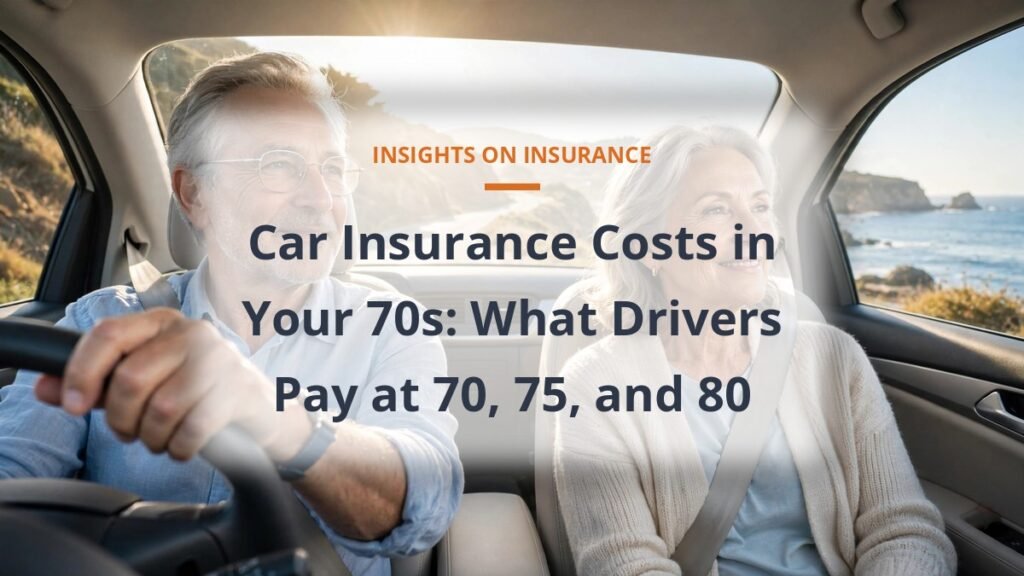 Car insurance costs for drivers in their 70s at ages 70 75 and 80