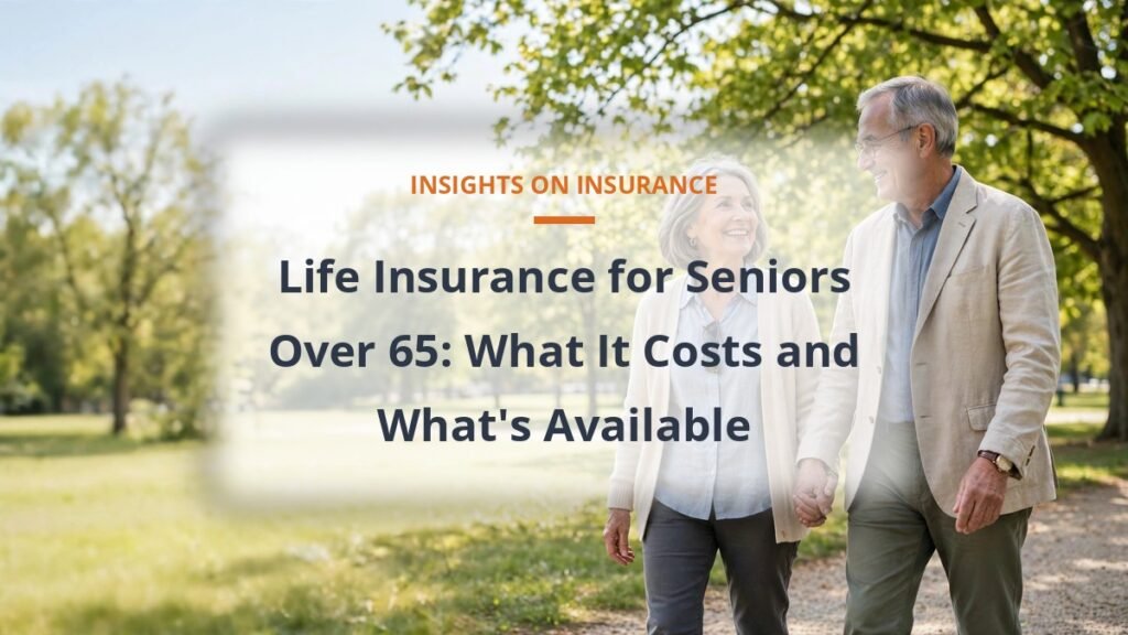 Life insurance options and costs for seniors over 65