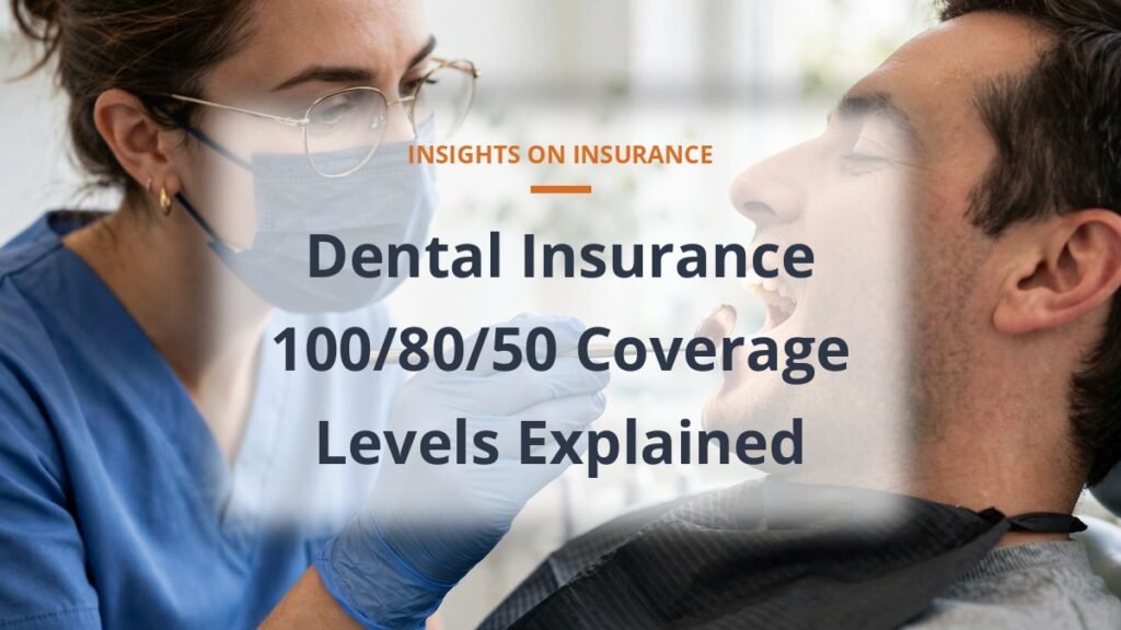 Dental insurance 100 80 50 coverage levels explained