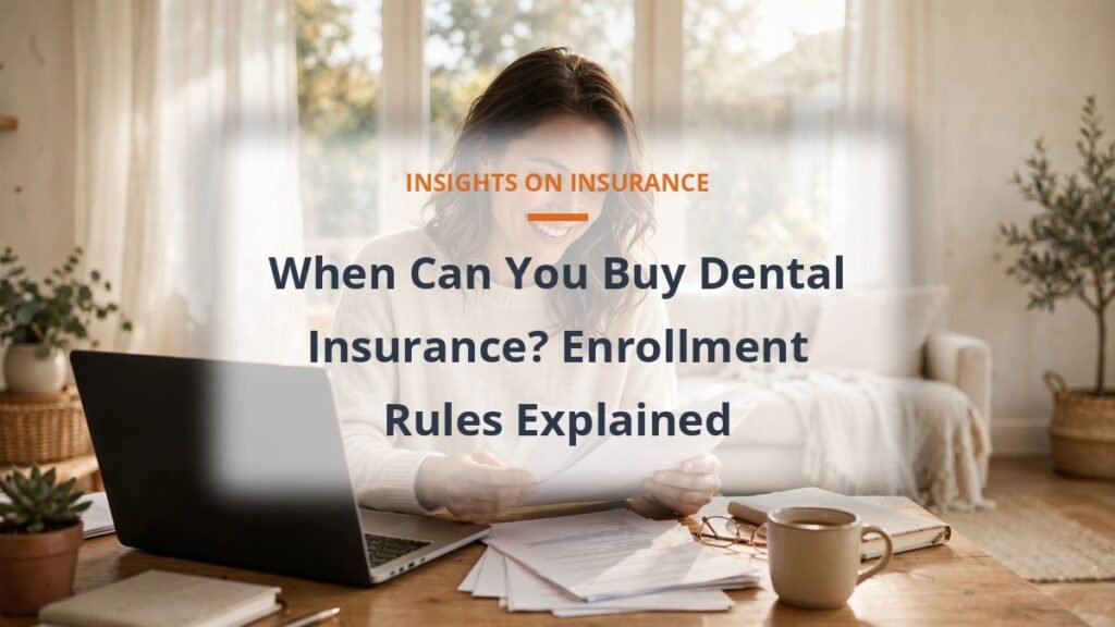 When to buy dental insurance enrollment rules
