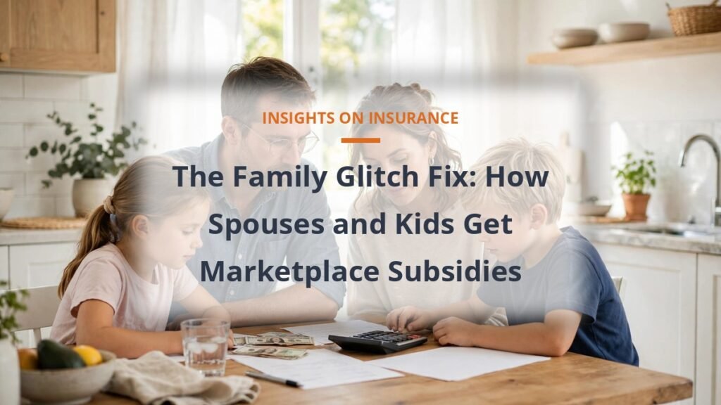 Family glitch fix marketplace subsidies for spouses and kids