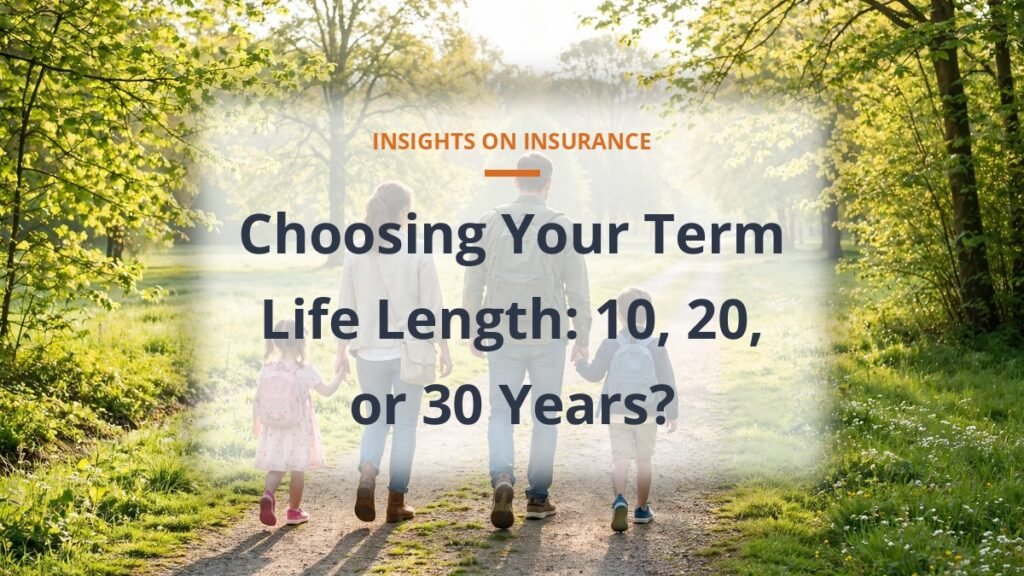 Choosing term life insurance length: 10, 20, or 30 years