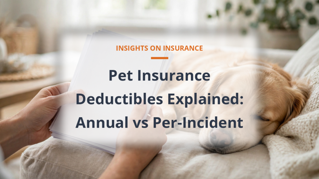 Pet insurance deductibles annual vs per-incident explained