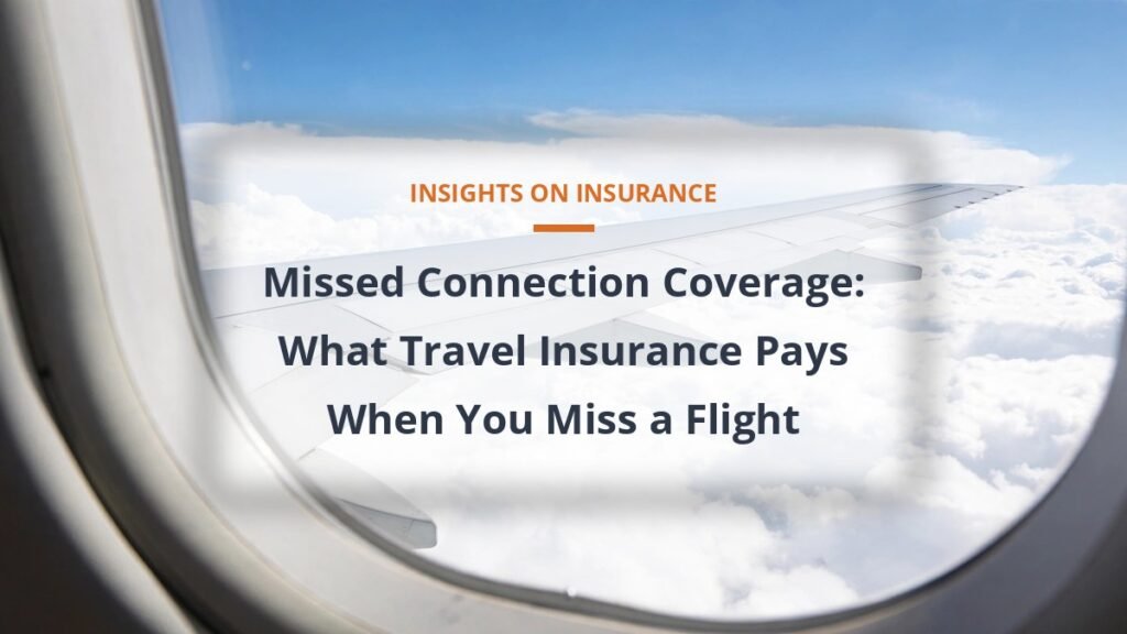 Missed connection travel insurance coverage guide