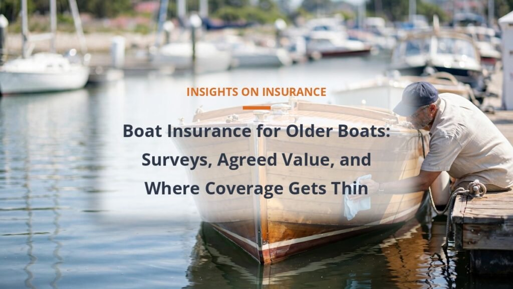 boat insurance for older boats survey and agreed value coverage