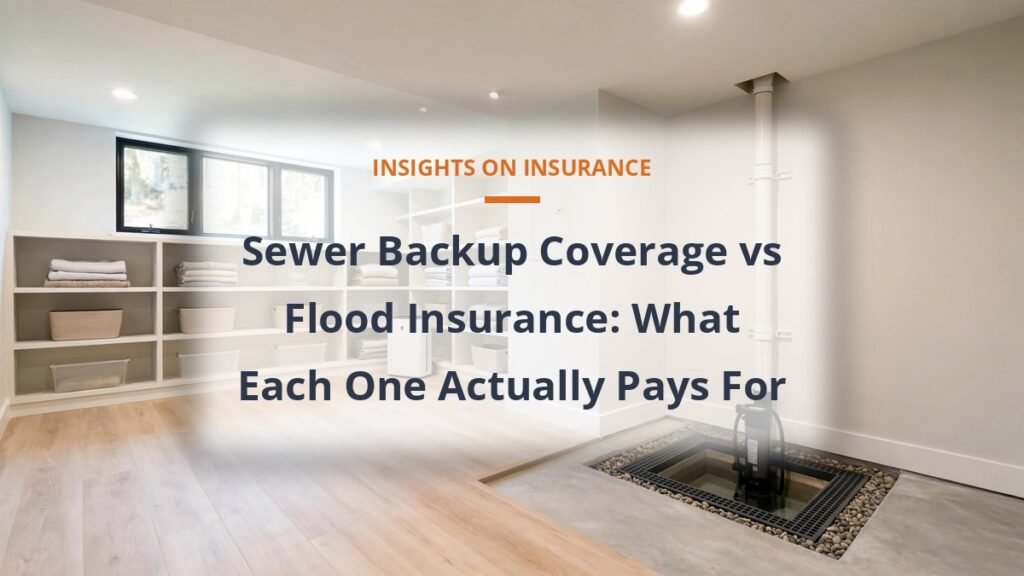 Sewer backup coverage vs flood insurance comparison