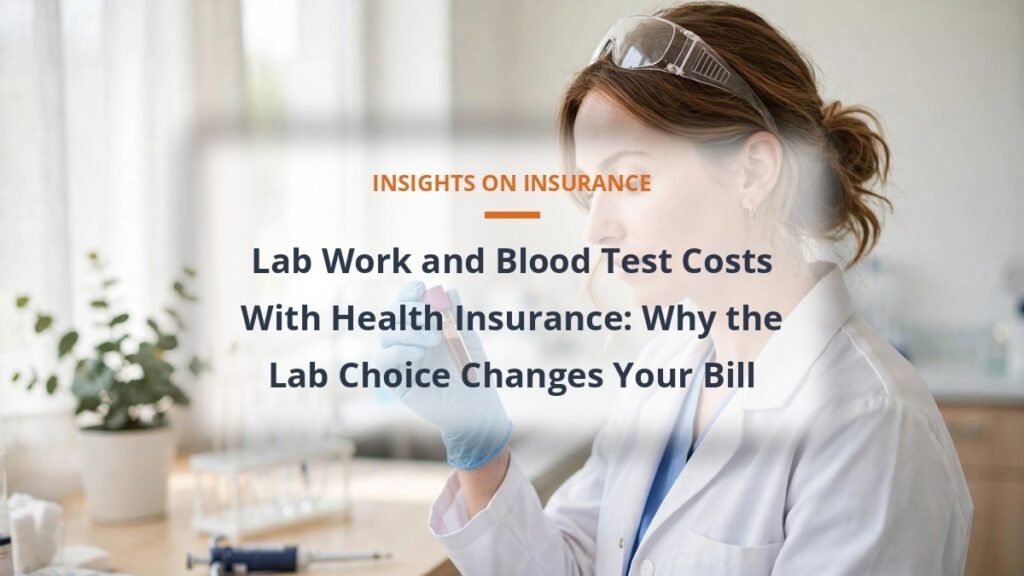Lab Work and Blood Test Costs With Health Insurance: Why the Lab Choice Changes Your Bill - health insurance cost guide