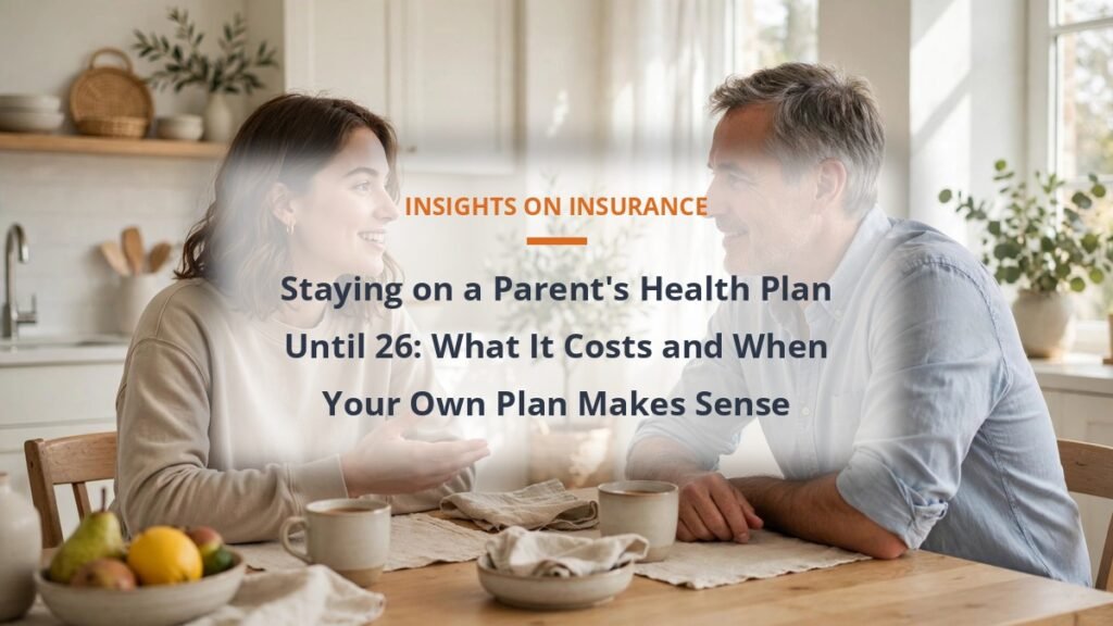 Staying on a Parent's Health Plan Until 26: What It Costs and When Your Own Plan Makes Sense - health insurance cost guide